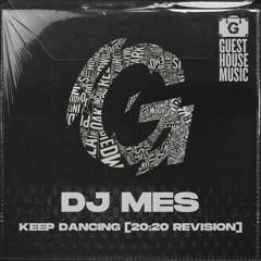 DJ Mes - Keep Dancing (20:20 Revision)