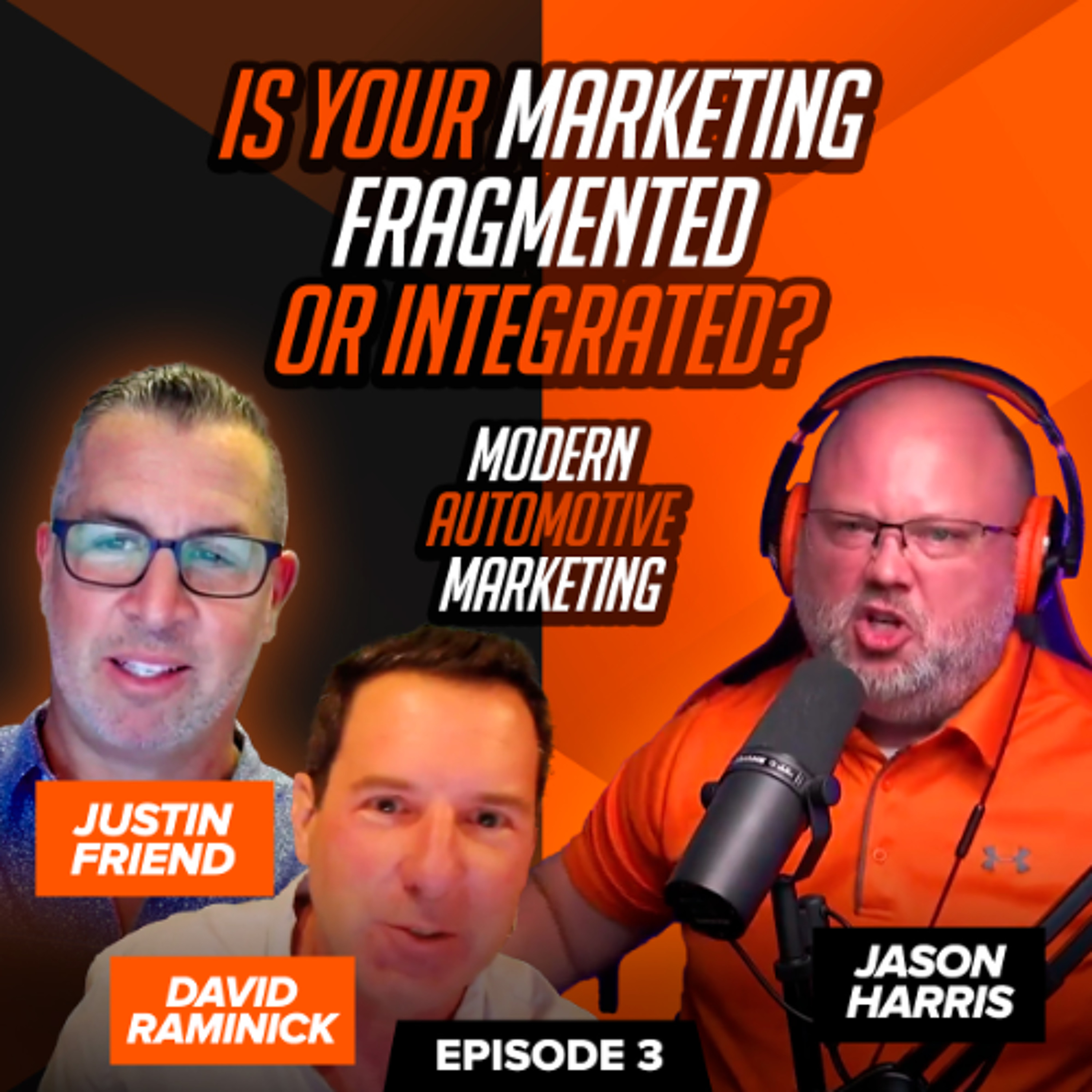 Is Your Marketing Fragmented or Integrated? | The Modern Automotive Marketing Podcast EP. 3 episode artwork