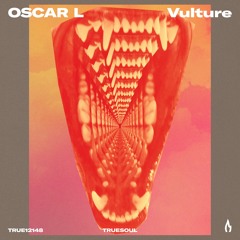 Oscar L - Vulture - Truesoul - TRUE12148