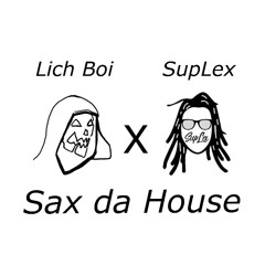 Lich Boi - Sax da House (feat. Suplex)