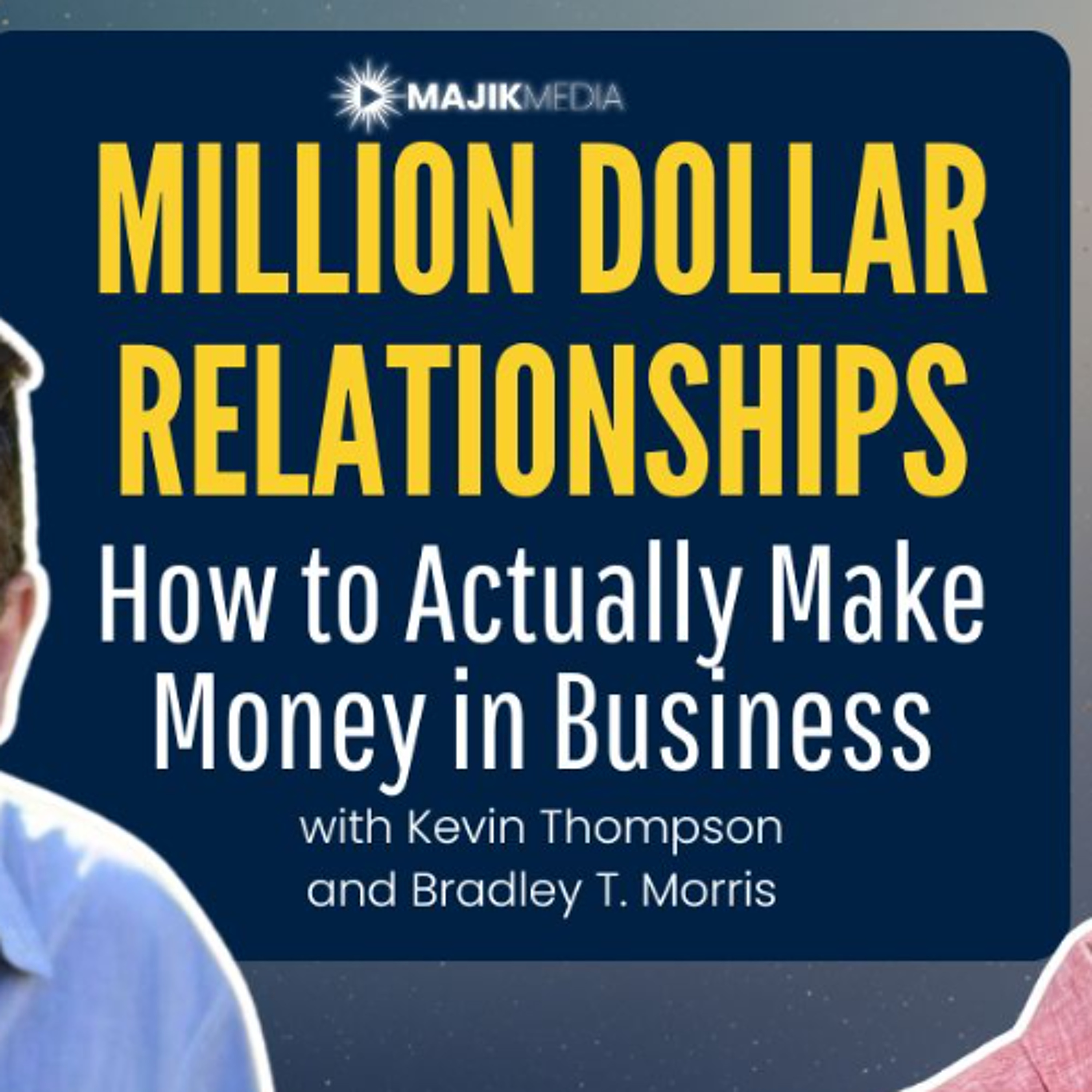 Build Partnerships, Make More Money, Work Less Hard (Kevin Thompson) episode artwork