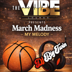 March Madness - My Melody (RnB Only)