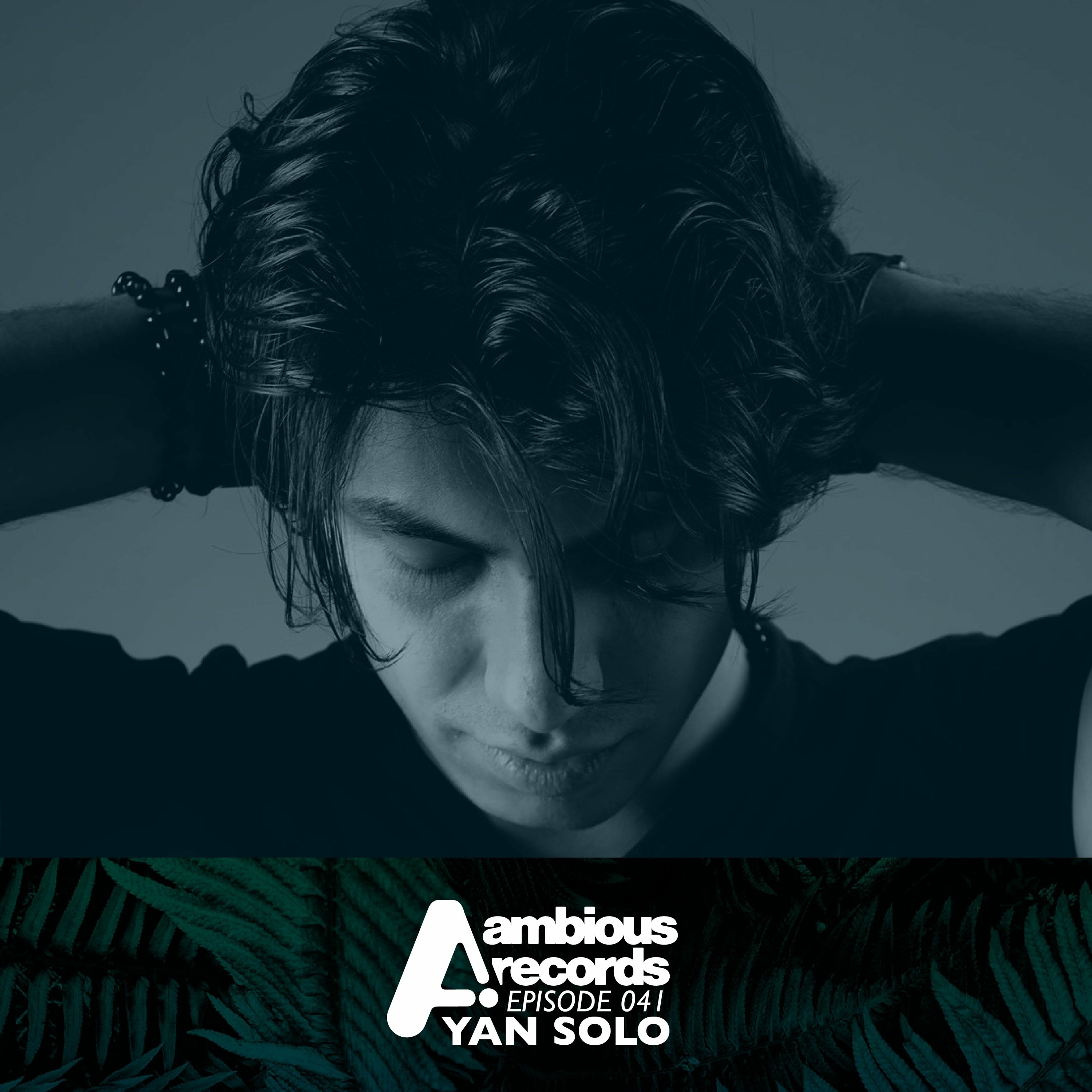 Ambious Records Podcast - Episode 041 - Yan Solo