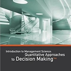 (Download❤️eBook)✔️ An Introduction to Management Science: Quantitative Approaches to Decision Makin