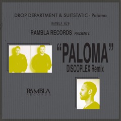 Drop Department & SuitStatic - Paloma (Discoplex Remix) [Out Now]