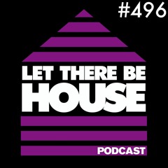 Let There Be House podcast with Glen Horsborough #496
