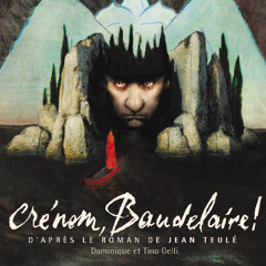 [Passages] Lecture sans structure - #9 Crénom, Baudelaire !