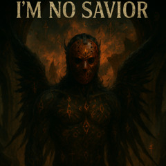 I'm no Savior