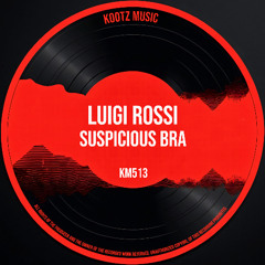 Luigi Rossi - Suspicious Bra EP