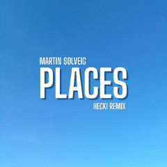 Places (Hecki Remix)
