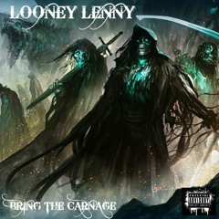 Looney Lenny Bring The Carnage