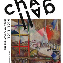 GET KINDLE 📬 Chagall: The Breakthrough Years 1911–1919 by  Josef Helfenstein,Marc Ch