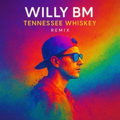 Tennessee Whiskey (WILLY BM Remix)