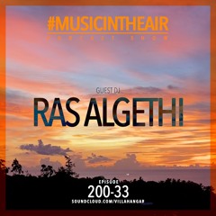 #MUSICINTHEAIR [200-33] w/ RAS ALGETHI