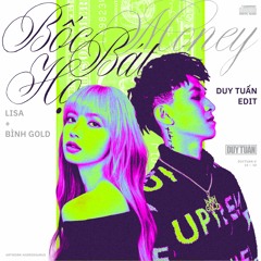 Lisa x Binh Gold - Boc Bat Ho Money (Duy Tuan Edit)