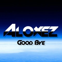Aloxez - GoodBye