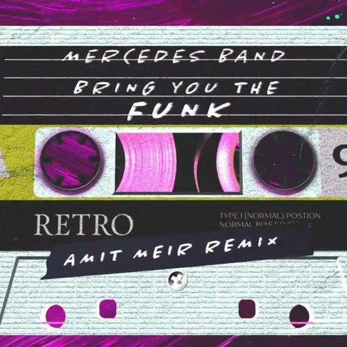 Mercedes Band - Bring You The Funk (Amit Meir Remix)