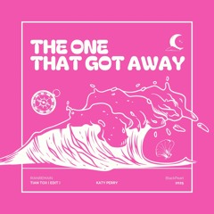 THE ONE THAT GOT AWAY - TIAN TOX x RIANREMAIN ( EDIT )