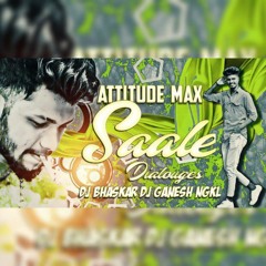 ATTITUDE MAX SALE DIALOUGES BUTTO STYLE REMIX BY DJ BHASKAR BOLTHEY AND DJ GANESH NGKL.mp3