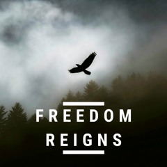 Freedom Reigns