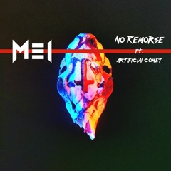 Mei - No Remorse FT Artificial Comet
