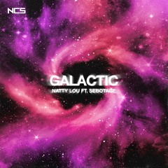 Natty Lou - Galactic (feat. Sebotage) [NCS Release]
