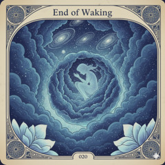 End of Waking