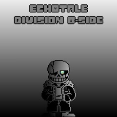 [Echotale] Division (B-Side)
