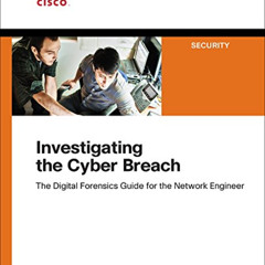 [DOWNLOAD] KINDLE ☑️ Investigating the Cyber Breach: The Digital Forensics Guide for