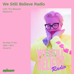 We Still Believe Radio with The Blessed Madonna - 01 March 2021