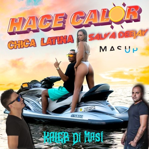 [PREVIA] Hace Calor X Chica Latina (SalvaDeejay Mashup)