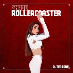SHADU - Rollercoaster [Outertone Release]