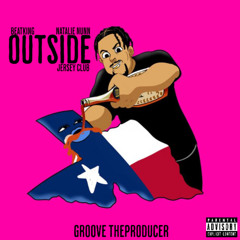 Beatking - Outside Ft. Groove ( Jersey Club ) @Groovetp973