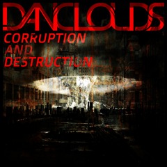 CORRUPTION AND DESTRUCTION (Original Mix)