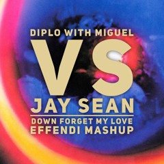 Diplo vs Jay Sean: Down Forget my Love (Effendi mashup)
