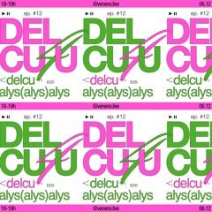 Delcu B2B alys(alys)alys : DELCU4U EP12 06.12.24