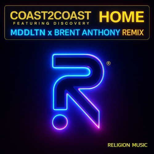 Coast 2 Coast - Home (MDDLTN x Brent Anthony Remix)
