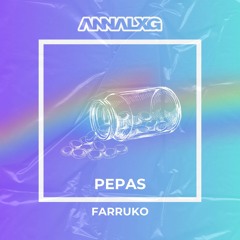 Farruko - Pepas (ANNALXG Remix)