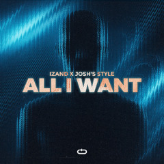 IZAND x Josh's style - All I Want
