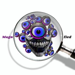 Magnified