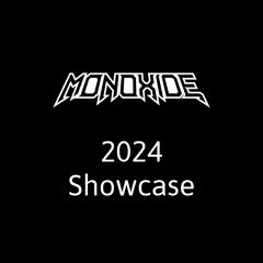 Monoxide 2024 Showcase
