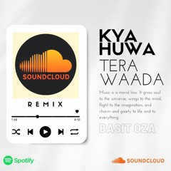 Kya Huwa Tera Waada Remix
