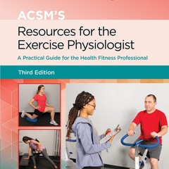 [PDF⚡READ❤ONLINE] ACSM's Resources for the Exercise Physiologist: A Practical Guide for the
