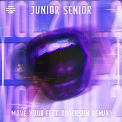 Junior Senior - Move Your Feet (Rogerson Remix)(FULL VERSION IN DOWNLOAD)