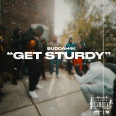 Buddah4K - "Get Sturdy" (Music Video Out Now Link In Bio)