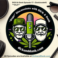 DICK&Dank Episode 17 Dankisode#2-Gila