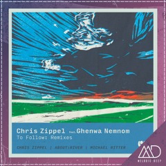 PREMIERE: Chris Zippel Feat. Ghenwa Nemnom - To Follow (about: River Remix)[Pillbox]