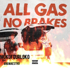 ALL GAS NO BRAKES (feat. 696 Maestro)