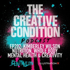 Ep 202: Nutrition, whole body mental health & creativity with psychologist Kimberley Wilson