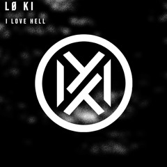 LO KI - I Love Hell [Free Download]